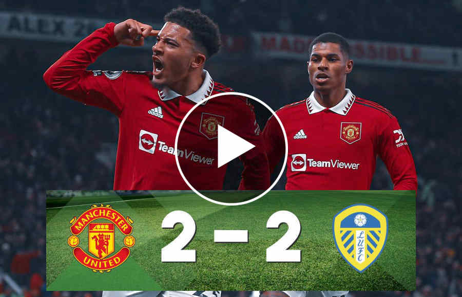 FT: Manchester United 2-2 Leeds, Jadon Sancho Seal COMEBACK! (VIDEO ...