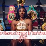 Top Female Boxers In The World 2023