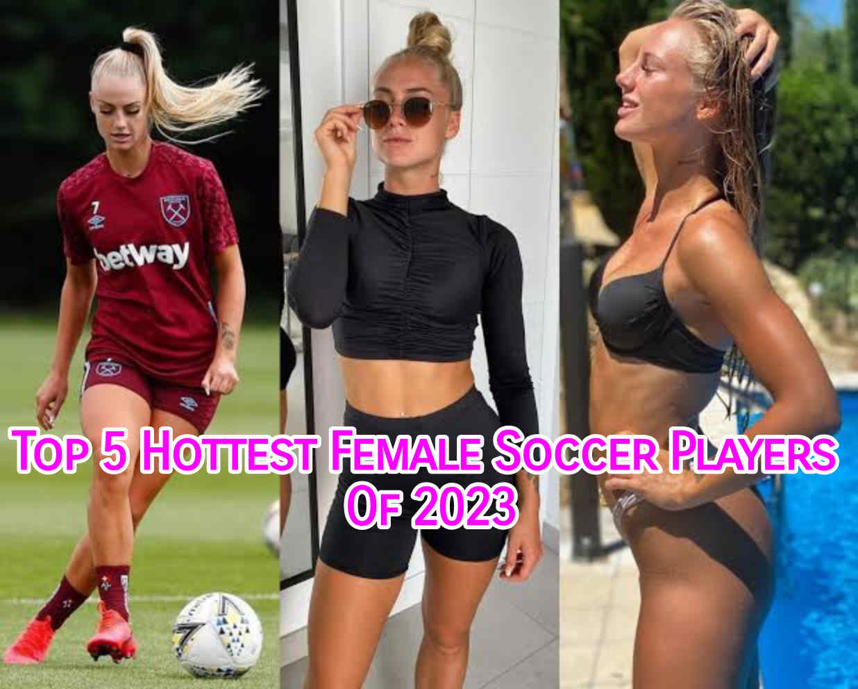 Top 5 Hottest Female Soccer Players Of 2023
