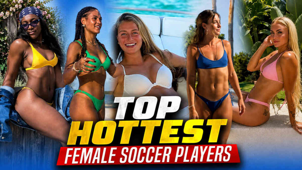 Top Hottest Female Soccer Players