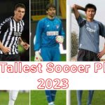 Top 5 Tallest Soccer Players 2023