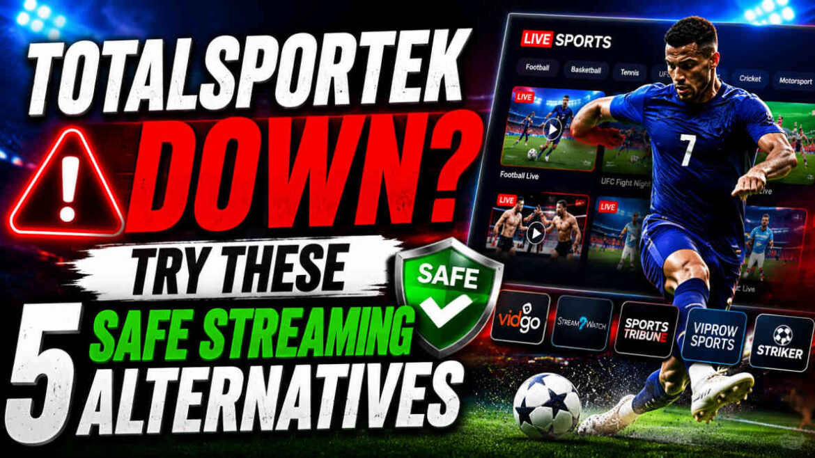 TotalSportek Down? Try These 5 Safe Streaming Alternatives
