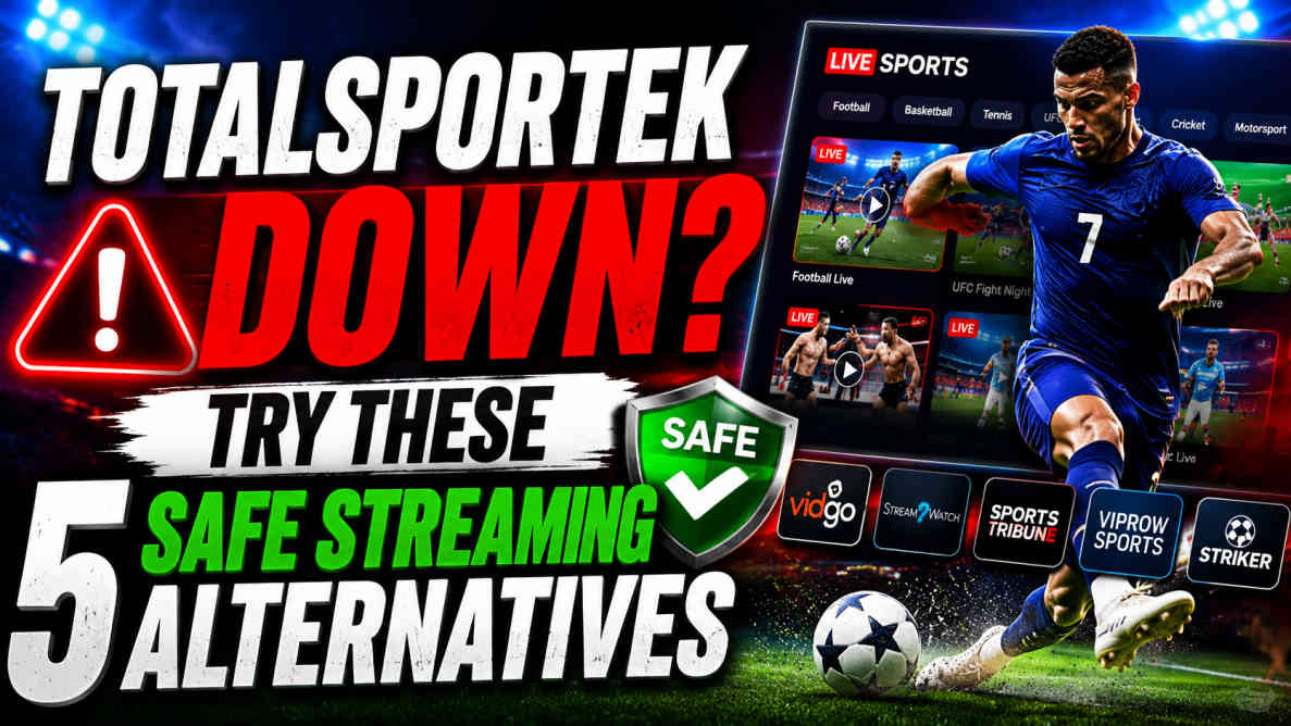 TotalSportek Down? Try These 5 Safe Streaming Alternatives