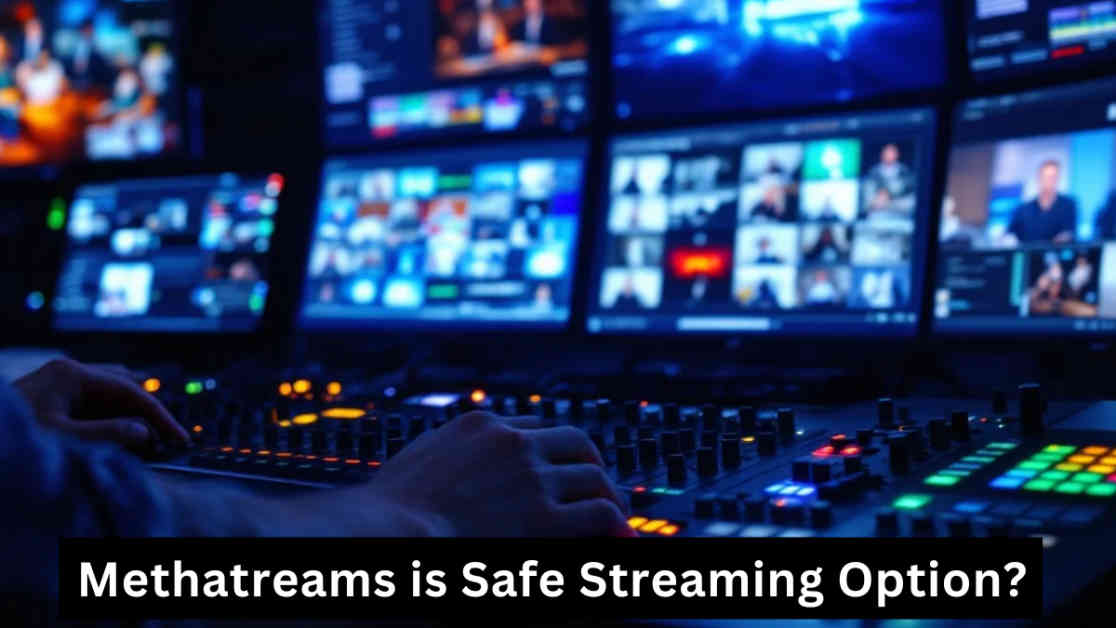 Why Sites Like MethStreams