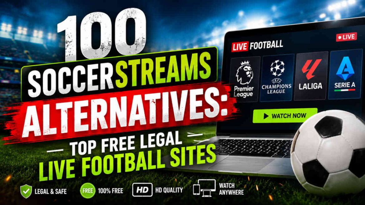100SoccerStreams Alternatives: Top Free Live Football Sites