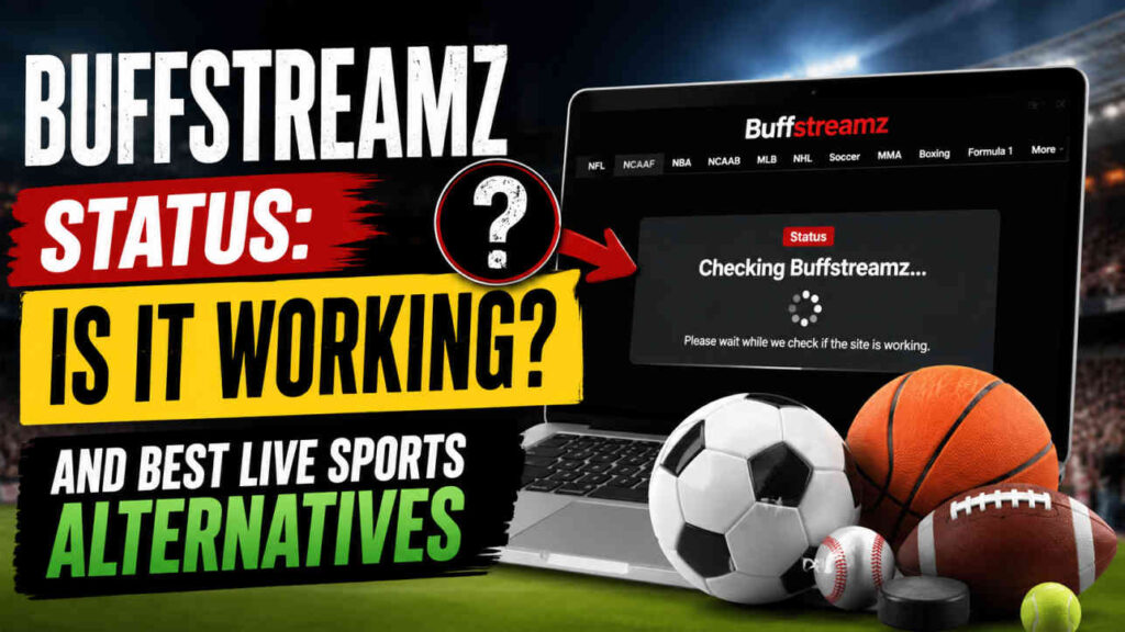 BuffStreamz Status Is It Working and Best Live Sports Streaming Alternatives
